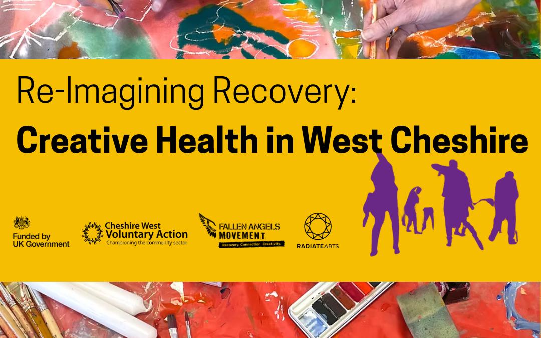 Re-Imagining Recovery: Creative Health in Cheshire West – A New Strategic Partnership for West Cheshire 