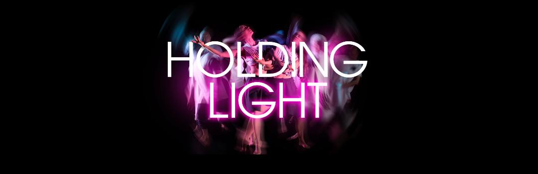 Holding Light
